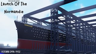 Launch Of The SS Normandie  Tiny Sailors World [upl. by Berkly317]