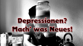 Depressionen Mach was Neues [upl. by Asatan]