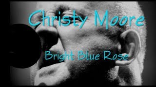 Christy Moore Bright Blue Rose [upl. by Arlette]