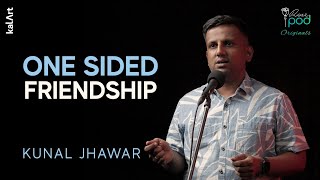 Kunal Jhawar YT One Sided Friendship  Shabd  kalArt [upl. by Eleinad]