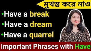 Have দিয়ে ইংরেজি বাক্যাংশ l Phrases with Have l Collocations l English Speaking practice [upl. by Fania599]