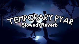 Temporarypyar kaka song slowed Reverb lofi song [upl. by Airrotal170]