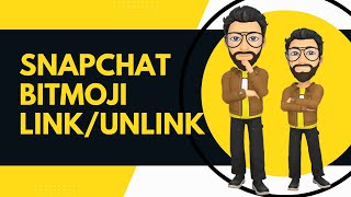 How to Link and Unlink Bitmoji on Snapchat [upl. by Ynnavoeg752]