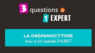 3 questions à 1 expert  la drépanocytose [upl. by Hamann]