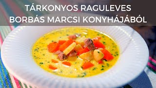 Tárkonyos raguleves Borbás Marcsi konyhájából [upl. by Anirtek163]