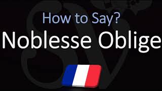 How to Pronounce Noblesse Oblige CORRECTLY English American French Pronunciation [upl. by Cence313]