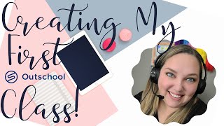 Creating My First Outschool Class [upl. by Nahtnahoj568]