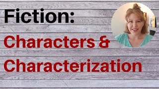 Elements of Fiction Characters amp Characterization in Literature [upl. by Animahs]