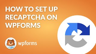 How to Set Up and Use Google reCAPTCHA with WPForms [upl. by Natasha]