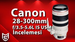 Canon EF 28300mm f3556L IS USM Review  İnceleme📸 ENGLISH SUBTITLED [upl. by Giulietta]