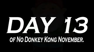 Day 13 of No Donkey Kong November [upl. by Longfellow668]