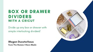 How to Make Box and Drawer Dividers With a Cricut [upl. by Hayn]