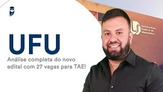 Concurso UFU Análise completa do novo edital com 27 vagas para TAE [upl. by Akaenahs473]