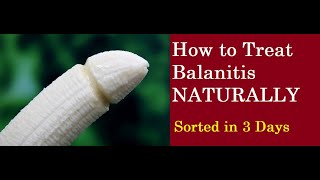 Best Treatment of Balanitis How to Treat Balanitis Naturally [upl. by Norval]