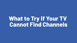 What to Try if Your TV Cannot Find Channels [upl. by Aerdnat]