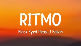 RITMO  Black Eyed Peas J Balvin Lyrics Version [upl. by Lichtenfeld]