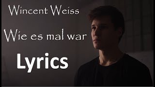 Lyrics  Wincent Weiss  Wie es mal war [upl. by Dnalyram]