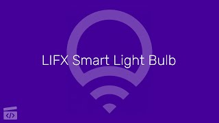 LIFX Smart Light Bulb Part 3 Integrating Vuejs [upl. by Jaal]