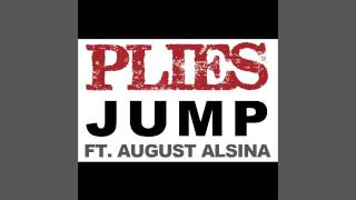 Plies ft August Alsina  Jump [upl. by Ardnuaek]