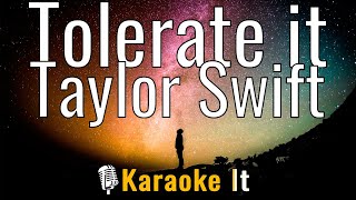 Tolerate it  Taylor Swift Karaoke Version 4K [upl. by Anirbaz92]