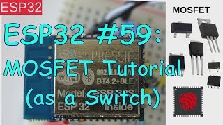 ESP32 59 ESP32 MOSFET Tutorial as a Switch [upl. by Horn]