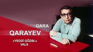 Qara Qarayev  Yeddi gözəl vals qaraqarayev garagareyev gara qara karayev karayev [upl. by Barnie]