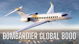 Inside the Bombardier Global 8000  Ultra Long Range  High Speed Private Jet [upl. by Parsons]