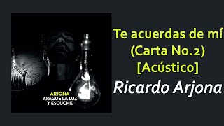 Ricardo Arjona  Te acuerdas de mí Acústico  Letra [upl. by Rellim]