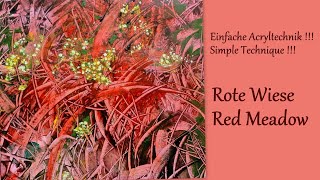 Einfache Acryltechnik Simple and easy Acrylic Technique Rote Wiese Red Meadow neue Bearbeitung [upl. by Assirroc]