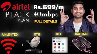 Airtel Black 699 Plan Details 😍  Unlimited WiFi  Calling  DTH  OTT  Airtel Black Plan Details [upl. by Billi]