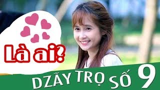 Dzãy Trọ Số 9 • Sẽ là 12 cung hoàng đạo nào [upl. by Frederica]