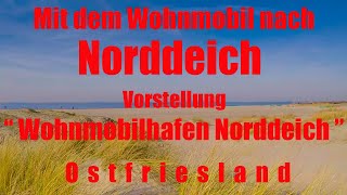 Mit dem Wohnmobil nach Norddeich Vorstellung quot Wohnmobilstellplatz Norddeich quot  Ostfriesland [upl. by Adnim]