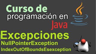 Curso de Java desde Cero  EXCEPCIONES NULLPOINTEREXCEPTION  INDEXOUTOFBOUNDSEXCEPTIONS video 68 [upl. by Haldan]