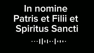 How to Pronounce quotIn nomine Patris et Filii et Spiritus Sanctiquot [upl. by Deutsch]