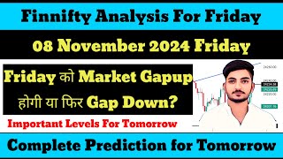 8 Nov Friday 2024  Gap Up or Gap Down  FinNifty Prediction for Tomorrow  Market Tomorrow [upl. by Pineda]