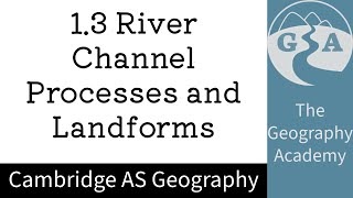 13 Cambridge AS Geography  River Channel Processes and Landforms [upl. by Selegna]