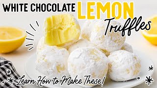 White Chocolate Lemon Truffles [upl. by Naujtna287]