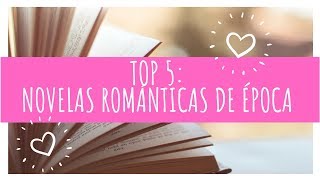 TOP 5 NOVELAS ROMÁNTICAS DE ÉPOCA [upl. by Enhpad]