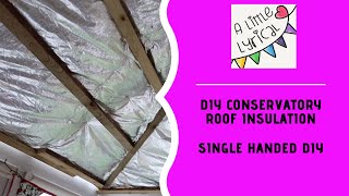 How to DIY Insulated Conservatory Roof less than £320  Single handed 30 something women [upl. by Etnaihc]