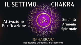 Chakra della Corona Settimo Chakra Apertura Purificazione Mantra Saggezza Meditazione Guidata [upl. by Inilam]