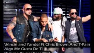 Winsin and Yandel Ft Chris Brown And T Pain Algo Me Gusta De Ti Dj Evna Super Bass Mix [upl. by Syxela111]