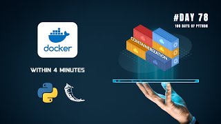 Containerization with Docker  100 Days of Python Day 78 [upl. by Yrtsed415]