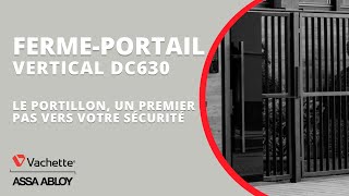 Protéger votre propriété avec le fermeportail vertical DC630 ASSA ABLOY [upl. by Aninat]