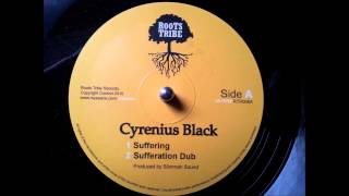 Cyrenius Black  Suffering amp Dub [upl. by Hilario]