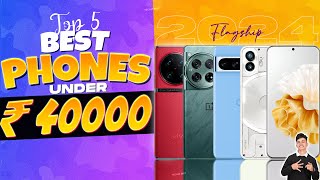 Top 5 Best Smartphone Under 40000 in January 2024  Best Flagship Phone Under 40000 in INDIA 2024 [upl. by Anissej495]