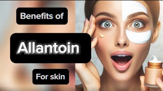 Benefits of Allantoin for the skin [upl. by Elwood329]