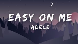 Adele  Easy On Me Lyrics [upl. by Jennings341]