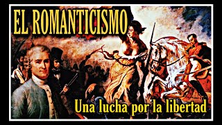 EL ROMANTICISMO una lucha por la liberación [upl. by Jilli207]