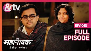 Bhim सबको पढ़ने क्यू बोल थे है Ek Mahanayak Dr B R Ambedkar Full Ep 1013  15 Feb 24andtvchannel [upl. by Nesyrb]