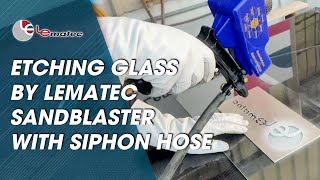 Etching glass by lematec sand blaster with siphon hose fast and easy to do sandblasting on surface [upl. by Lemmueu]